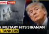 U.S. Strikes Three Iranian Tankers Amid Rising Tensions US-IRAN WAR | U.S. Strikes 3 Iranian Oil Tankers After Navy Warships Targeted
